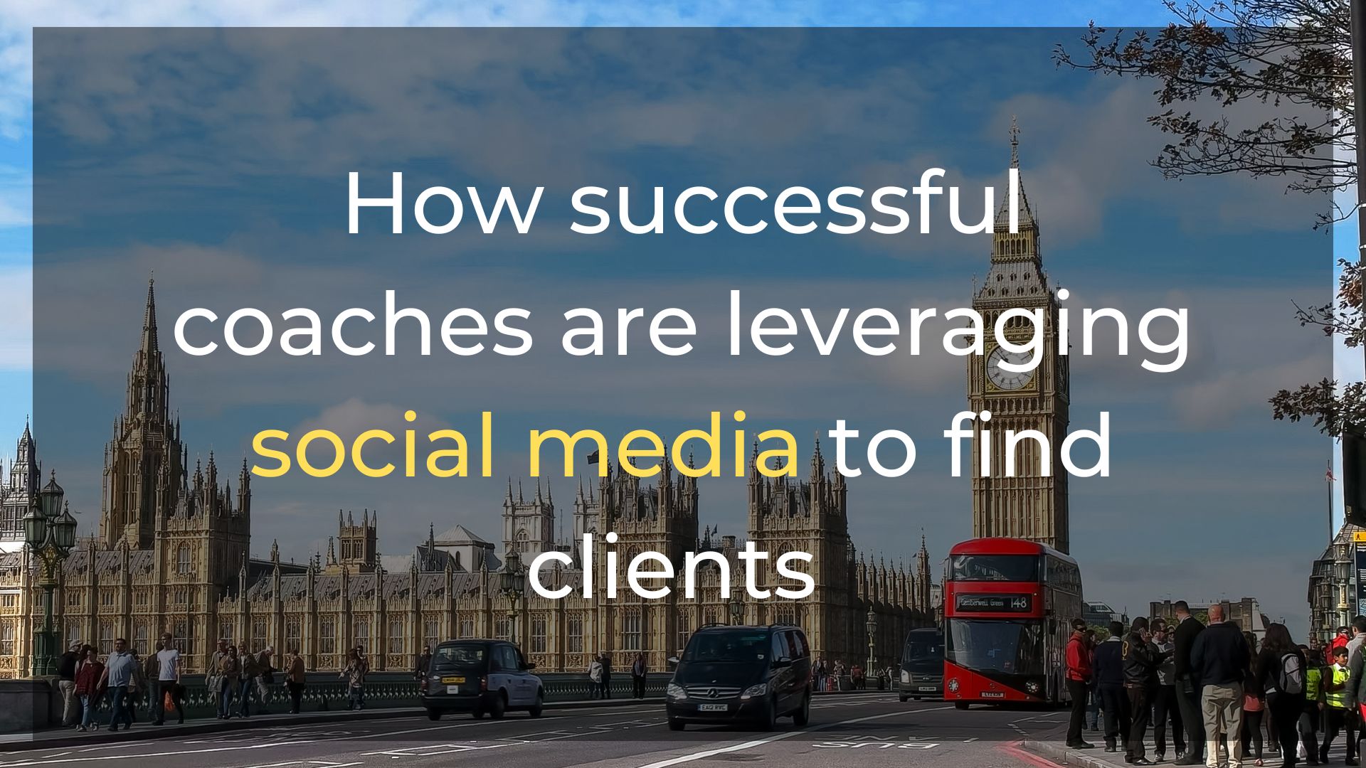 How Coaches in the UK Can Use Social Media to Find Clients